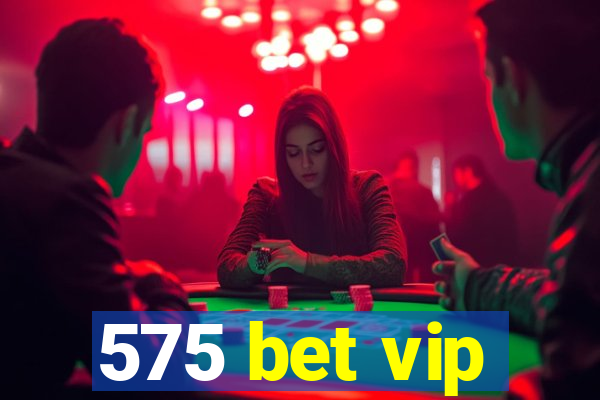 575 bet vip